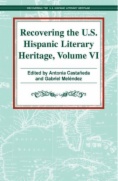 Recovering the U.S. Hispanic Literary Heritage, Vol. VI
