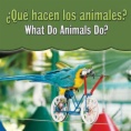 ¿Qué hacen los animales? = What do animals do?