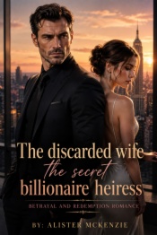 The Discarded wife the secret billionaire heiress
