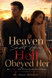 Heaven sent her hell obeyed her