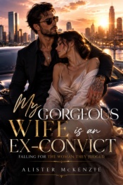 My gorgeous wife is an ex-convict