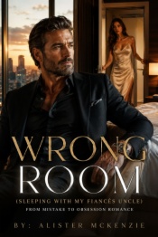 Wrong room (sleeping with my fiancés uncle)