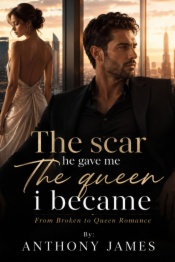 The scar he gave me the queen I became