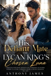 His defiant mate the lycan kings chosen luna