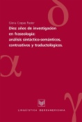 Diez años de investigaciones en fraseología: análisis sintáctico-semánticos, contrastivos y traductológicos