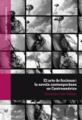 El arte de ficcionar: la novela contemporánea en Centroamérica