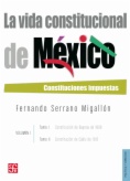 La vida constitucional de México. Vol. I, tomos I y II