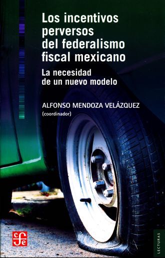 Los incentivos perversos del federalismo fiscal mexicano