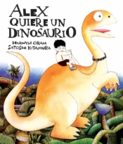 Alex quiere un dinosaurio