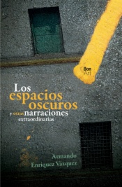 Los espacios oscuros y otras narraciones extraordinarias
