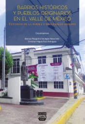 Barrios históricos y pueblos originarios en el Valle de México