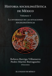 Historia sociolingüística de México. Volumen 4