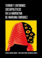 Terror y entornos sociopolíticos en la narrativa de Mariana Enriquez