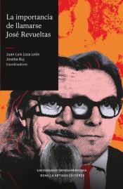 La importancia de llamarse José Revueltas