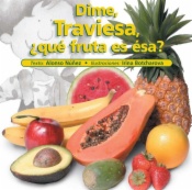 Dime Traviesa ¿qué fruta es ésa?