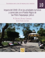 Impacto del COVID-19 en las actividades turísticas y comerciales en el Pueblo Mágico de San Pedro Tlaquepaque, Jalisco