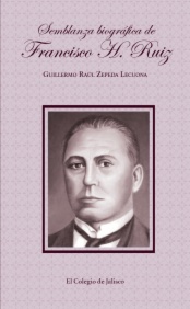 Semblanza biográfica de Francisco H. Ruiz