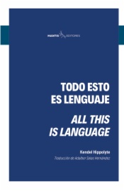 Todo esto es lenguaje = All this is language