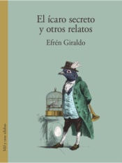 El ícaro secreto y otros relatos
