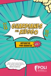 Guardianes del riesgo. Historietas para seguritos. Vol. 1