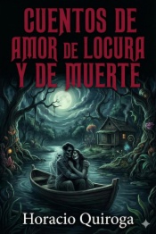 Cuentos de Amor de Locura y de Muerte