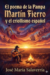 El poema de la Pampa: "Martín Fierro" y el criollismo español