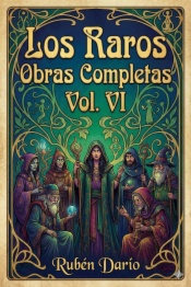 Los Raros / Obras Completas Vol. VI