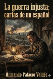 La guerra injusta; cartas de un español