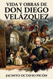 Vida y obras de don Diego Velázquez