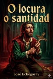 O locura o santidad