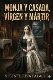 Monja y casada, vírgen y mártir