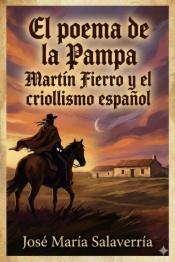 El poema de la Pampa: "Martín Fierro" y el criollismo español