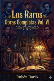 Los Raros / Obras Completas Vol. VI