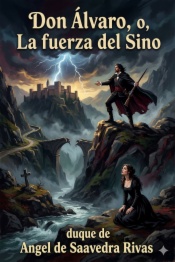 Don Álvaro, o, La fuerza del Sino