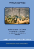 Economía y colonia: la economía cubana y la relación con España, 1765-1902