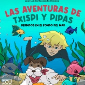 Las aventuras de Txispi y Pipas. Perdidos en el fondo del mar