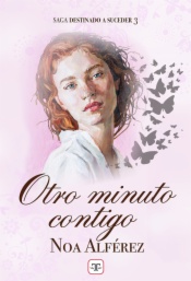 Otro minuto contigo (Saga Destinado a suceder 3)