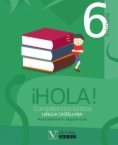 ¡Hola! 6. Educación Primaria. Competencias básicas. Lengua castellana