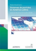 Sistemas de partidos en América Latina. Causas y consecuencias de su equilibrio inestable