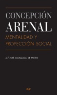 Concepción Arenal: mentalidad y proyección social
