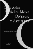 Ortega y Asturias : personas, obras y cosas