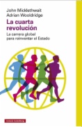 La cuarta revolución : la carrera global para reinventar el Estado