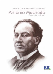 Antonio Machado. Un poeta exiliado