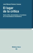 El lugar de la crítica : Teoría crítica/hermenéutica/trascendencia intrahistórica
