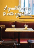A Spanish coffee te está esperando