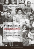 Franquismo y magisterio. Represión y depuración de maestros en la provincia de Teruel. (Homenaje a Amparo Sánchez)