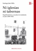 Ni iglesias ni tabernas: republicanismo y escuelas de ciudadanía en Jaén (1849-1923)