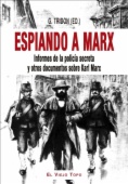 Espiando a Marx: informes de la policía secreta y otros documentos sobre Karl Marx