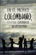 En el pacífico Colombiano, entre esperanza e incertidumbre