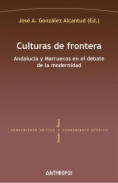 Culturas de frontera. Andalucía y Marruecos en el debate de la modernidad